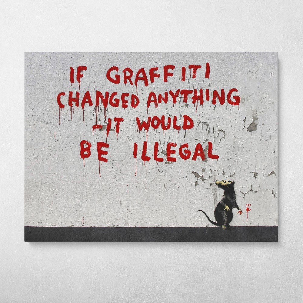 If Graffiti Changed Anything Banksy Street Art If Graffiti Changed Anything Banksy Street Art