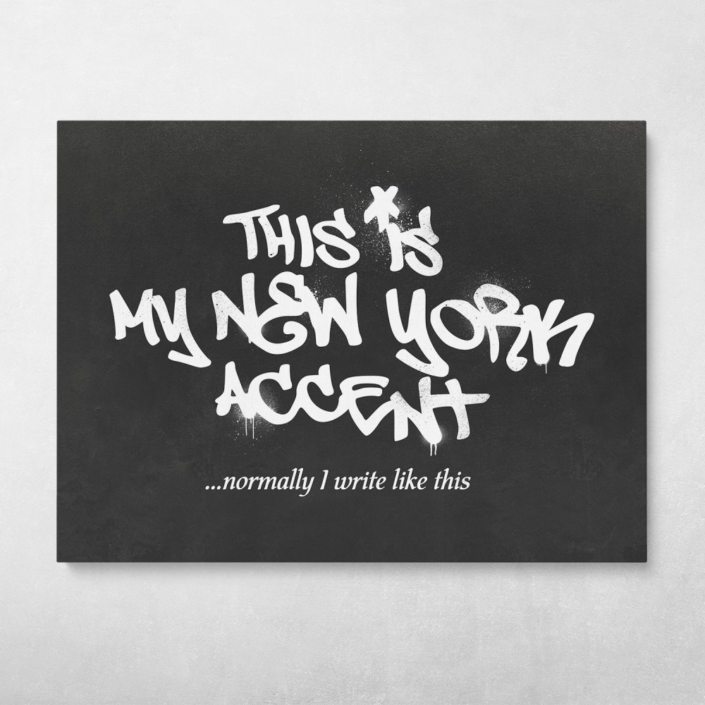 This Is My New York Accent Banksy Street Art This Is My New York Accent Banksy Street Art