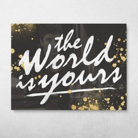 The World Is Yours
